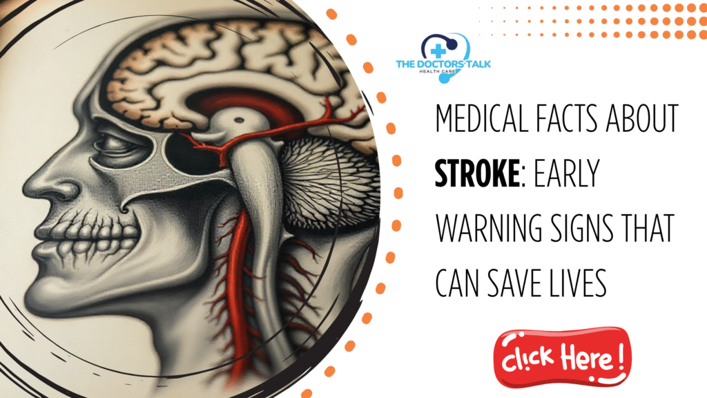 Medical Facts About Stroke: Early Warning Signs That Can Save Lives