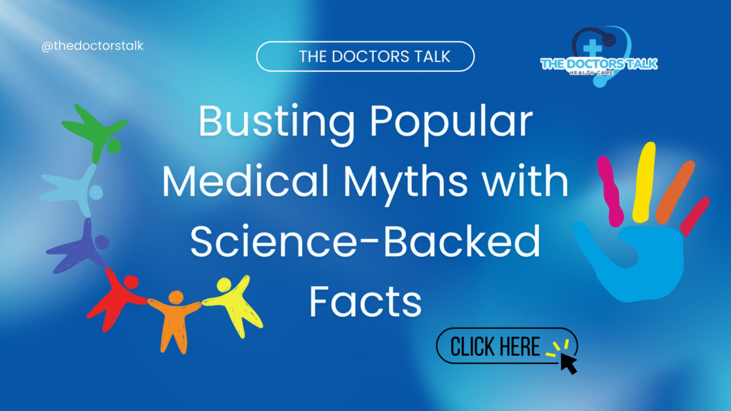 Busting Popular Medical Myths with Science-Backed Facts