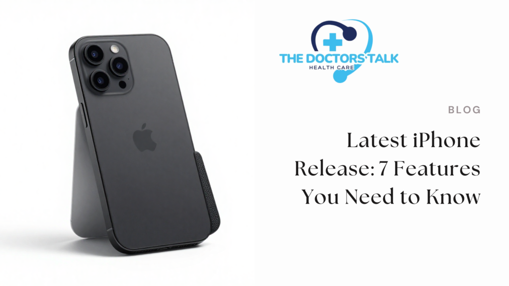 Latest iPhone Release: 7 Features You Need to Know