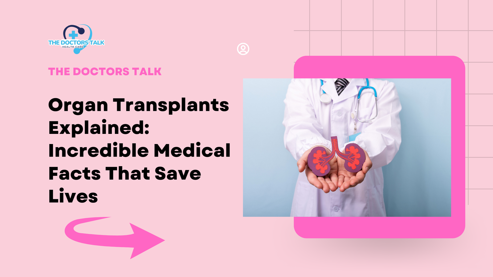 Organ Transplants Explained: Incredible Medical Facts That Save Lives