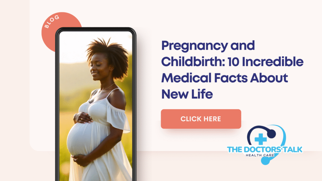 Pregnancy and Childbirth: 10 Incredible Medical Facts About New Life