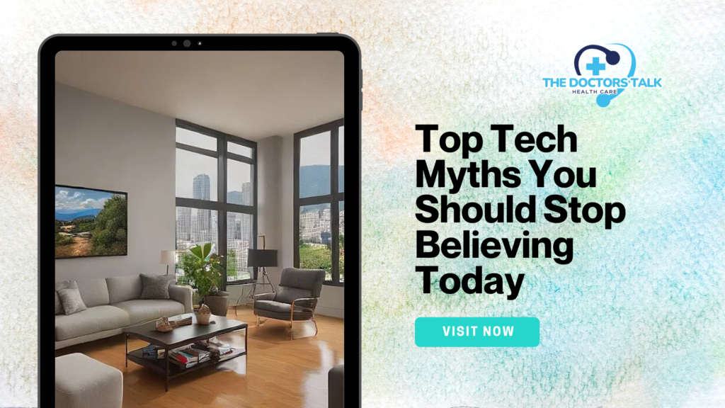 Top Tech Myths You Should Stop Believing Today