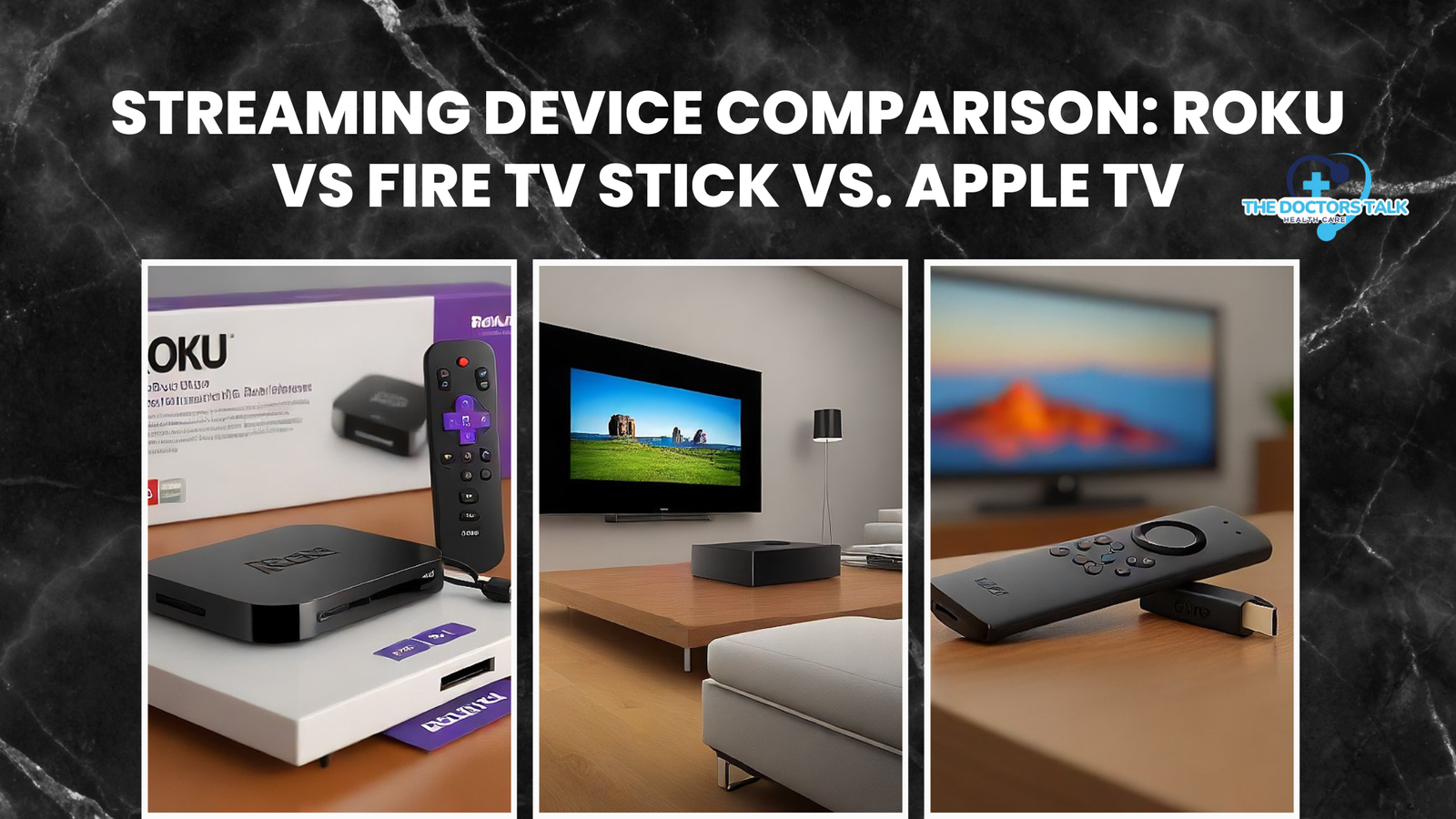 Streaming Device Comparison: Roku vs Fire TV Stick vs. Apple TV